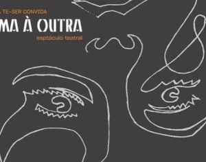Vila Triolé recebe o espetáculo teatral “De uma à outra”
